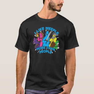 I like meeple more than people u2013 Meeple board T-Shirt