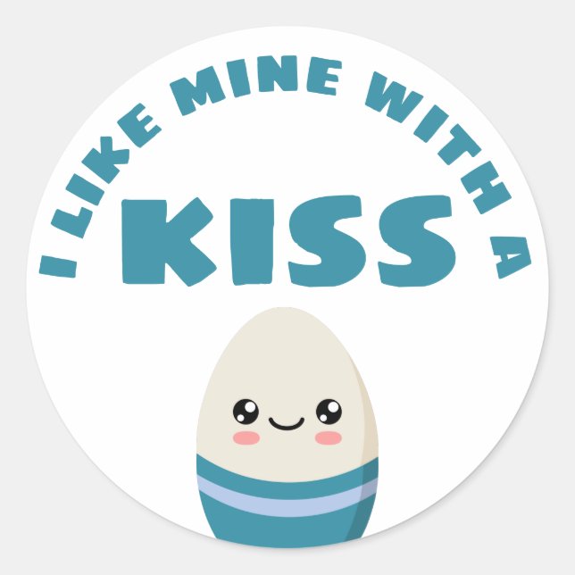 I like mine with a kiss classic round sticker (Front)