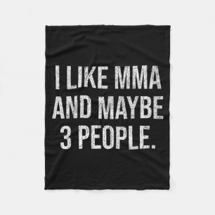I Like MMA and Maybe 3 People 25D2A7 Fleece Blanket