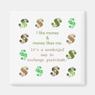 I like money & money likes me, affirmation magnets