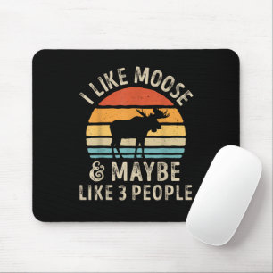 I Like Moose And Maybe Like 3 People Elk Deer Love Mouse Pad