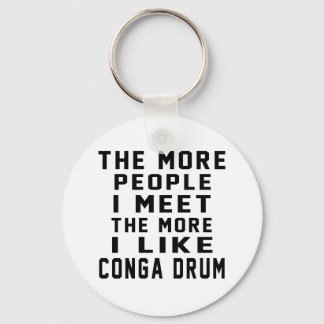 I Like More Conga drum Key Ring