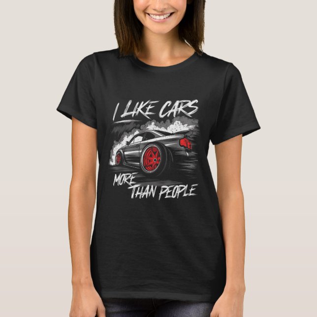 I Like More Than People Funny Car Enthusiast Lover T-Shirt (Front)