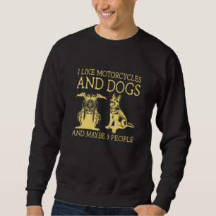 I Like Motorcycles And Dog And Maybe 3 People Sweatshirt