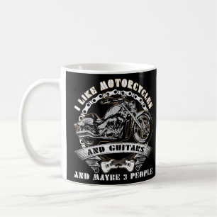I Like Motorcycles And Guitars And Maybe 3 People  Coffee Mug