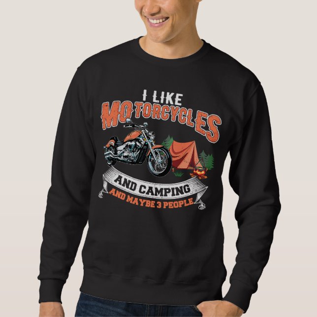I Like Motorcycles & Camping & Maybe 3 People Camp Sweatshirt (Front)
