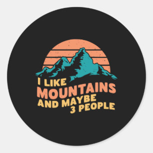 I Like Mountains And Maybe 3 People Hiking Camping Classic Round Sticker
