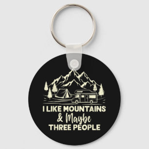 I Like Mountains And Maybe Three People Funny Camp Key Ring