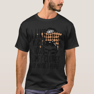 I Like Murder Shows Comfy Clothes And Maybe 3 Peop T-Shirt