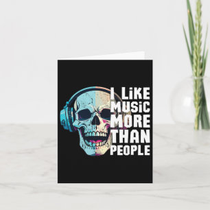 I Like Music More Than People Card
