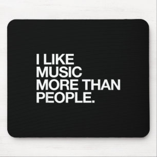 I Like Music More Than People Funny Introvert Musi Mouse Pad