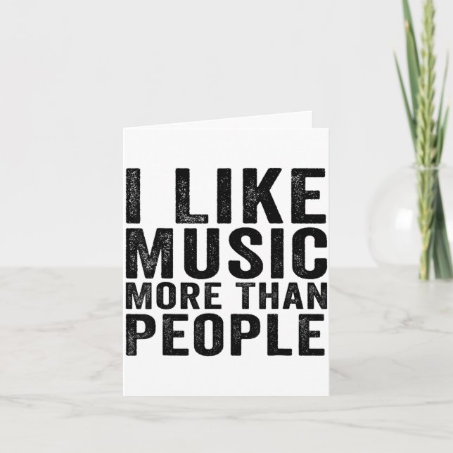 I Like Music More Than People Funny Musicians Sayi Card (Front)