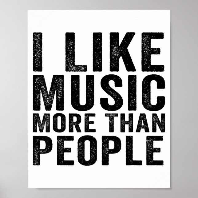 I Like Music More Than People Funny Musicians Sayi Poster (Front)
