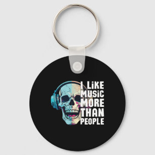 I Like Music More Than People Key Ring