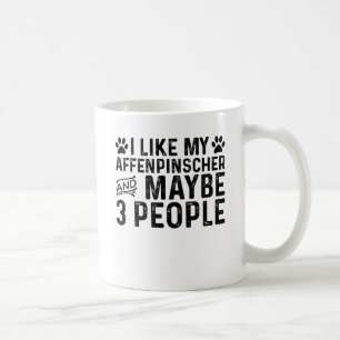 I Like My Affenpinscher And 3 People Coffee Mug