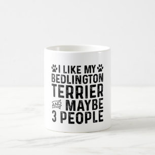 I Like My Bedlington Terrier And 3 People Coffee Mug