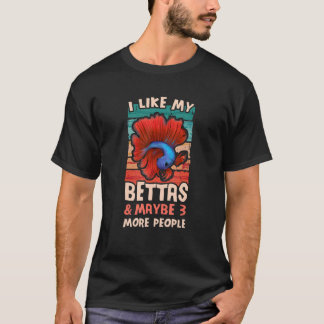 I Like My Betta Fish Siamese Fighting Fish T-Shirt