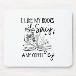 I Like My Books Spicy And My Coffee Icy Halloween  Mouse Pad