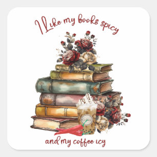 I like my books spicy and my coffee icy square sticker