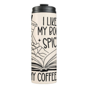I Like My Books Spicy  Thermal Tumbler