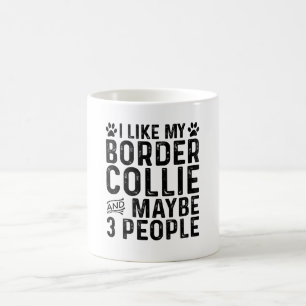 I Like My Border Collie And 3 People Coffee Mug