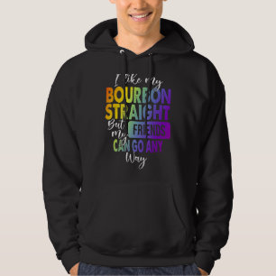 I Like My Bourbon Straight Lgbt Pride Gay Lesbian Hoodie