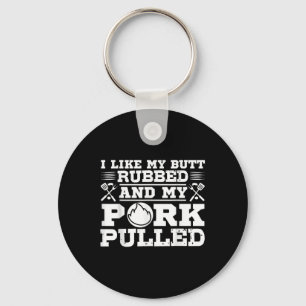 I Like My Butt Rubbed Funny Grill Bbq Meat Smoker  Key Ring