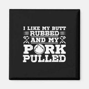 I Like My Butt Rubbed Funny Grill Bbq Meat Smoker  Magnet