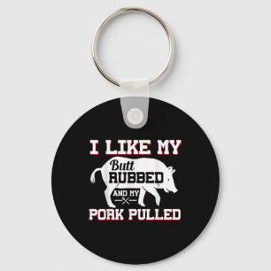 I Like My Butt Rubbed Funny Grilling Bbq Meat Smok Key Ring