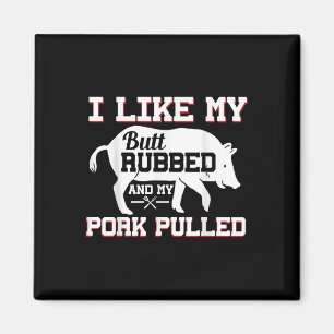I Like My Butt Rubbed Funny Grilling Bbq Meat Smok Magnet