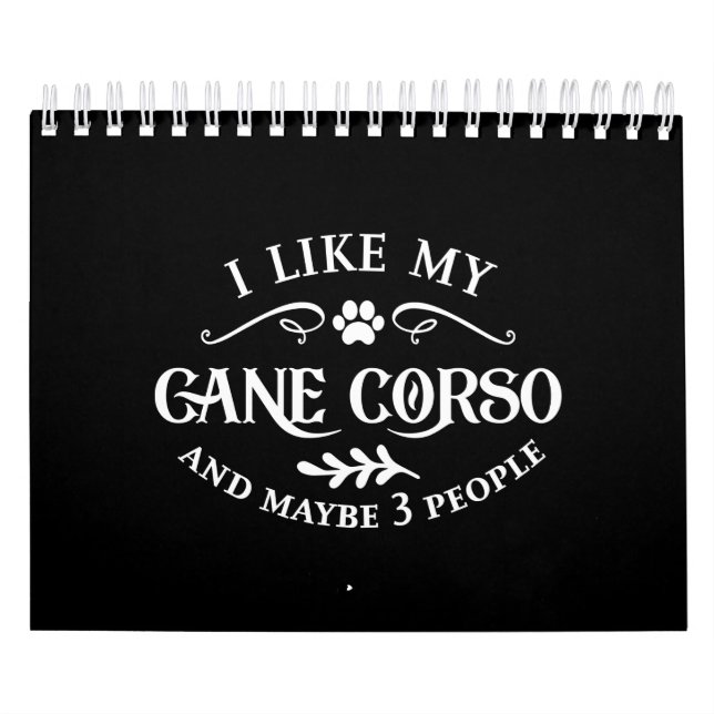I Like My Cane Corso Unique Dog Lovers Calendar (Cover)