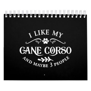 I Like My Cane Corso Unique Dog Lovers Calendar
