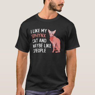 I Like My Cat And Maybe 3 People Sphynx Mum Cat Mo T-Shirt
