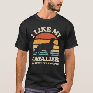 I Like My Cavalier King Charles Spaniel Funny Dog T-Shirt