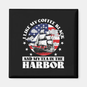 I Like My Coffee Black And My Tea In The Harbour U Magnet