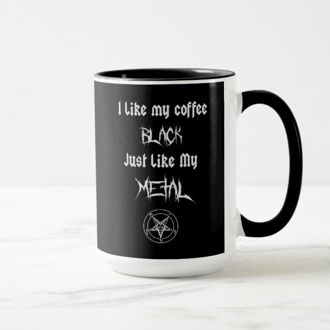 I Like My Coffee Black Just Like My Metal Mug (Right)