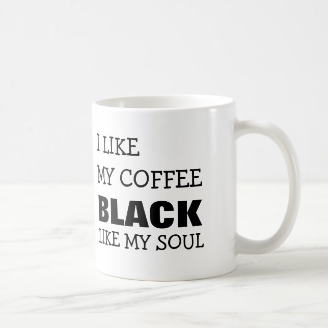 I LIKE MY COFFEE BLACK LIKE MY SOUL MUG (Right)