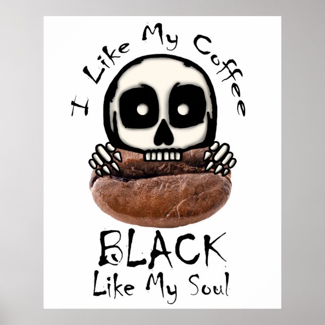 I Like My Coffee Black Poster (Front)
