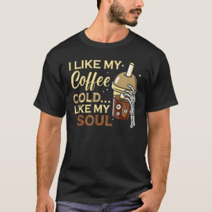 I Like My Coffee Cold Like My Soul Halloween  Hall T-Shirt