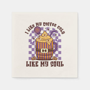 I Like My Coffee Cold, Like My Soul -Pumpkin Spice Napkin