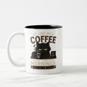 I like my coffee dark and quiet Two-Tone coffee mug