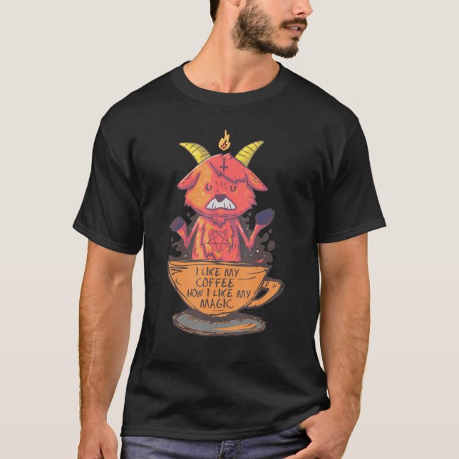 I Like My Coffee How I Like My Magic Baphomet Sata T-Shirt (Front)