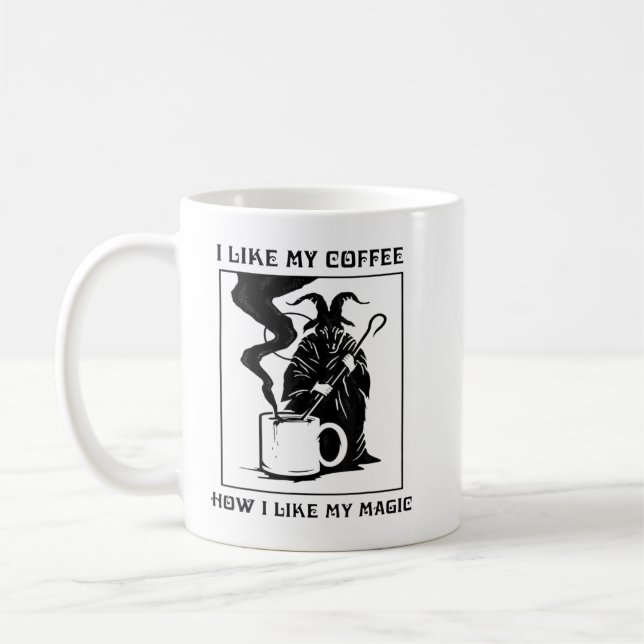 I Like My Coffee How I Like My Magic T-Shirt Coffee Mug (Left)