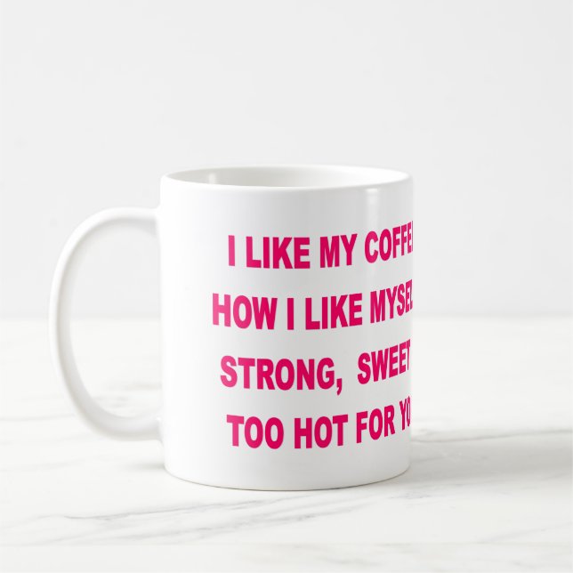 I LIKE MY COFFEE HOW I LIKE MYSELF MUG (Left)