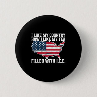 I Like My Country How I Like My Tea Filled With Ic 6 Cm Round Badge