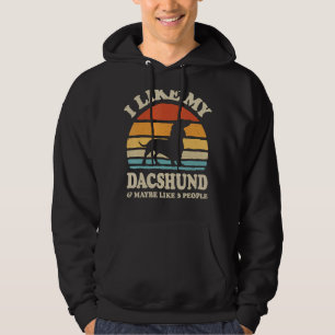 I Like My Dachshund And Maybe Like 3 People Dog Lo Hoodie