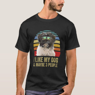 I Like My Dog and Maybe 3 People  Tibetan Terrier T-Shirt
