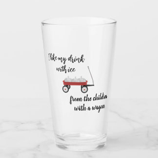 I Like My Drink With Ice Glass