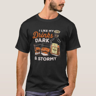 I Like My Drinks Dark and Stormy fun drinking Shir T-Shirt