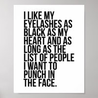 I Like My Eyelashes As Black As My Heart...